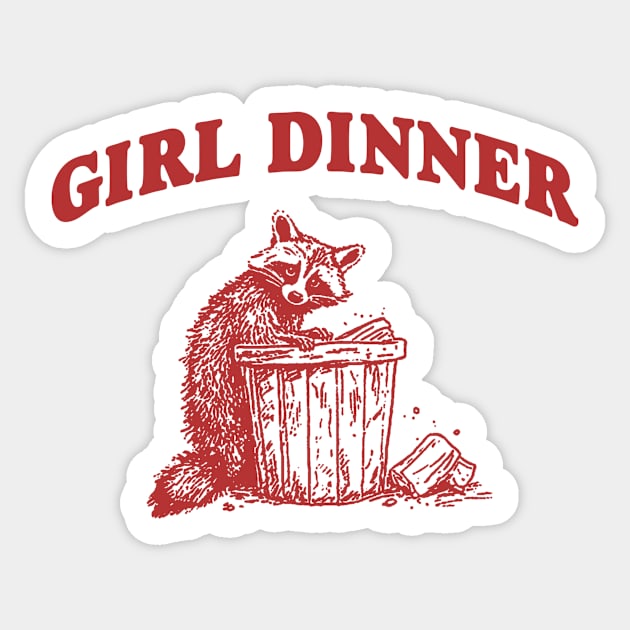 Girl Dinner, Raccoon T Shirt, Weird T Shirt, Meme T Shirt, Trash Panda T Shirt, Unisex Sticker by CamavIngora